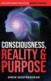 Consciousness Reality & Purpose