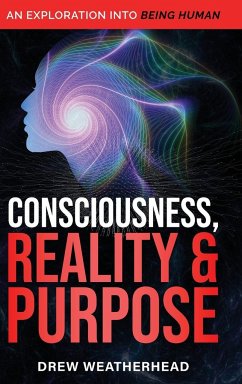 Consciousness Reality & Purpose - Weatherhead, Drew