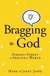 Bragging on God: Across the Street and... - Bild 1