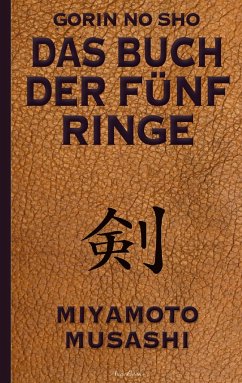 Das Buch der fünf Ringe (Gorin no Sho) - Miyamoto, Musashi;Nakano (Übersetzer), Akira