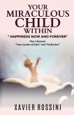 Your Miraculous Child Within: &quote;Happiness Now and Forever&quote;