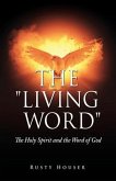 The &quote;Living Word&quote;: The Holy Spirit and the Word of God
