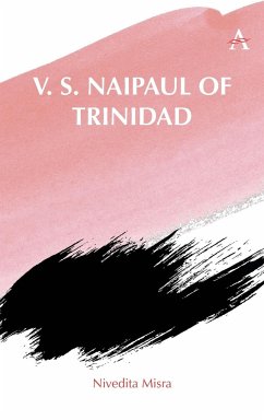 V. S. Naipaul of Trinidad - Misra, Nivedita