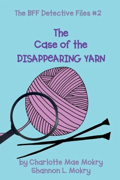 The Case of the Disappearing Yarn - Mokry, Charlotte M