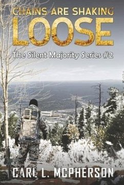 Chains Are Shaking Loose: The Silent Majority Series #2 Volume 2 - McPherson, Carl L.