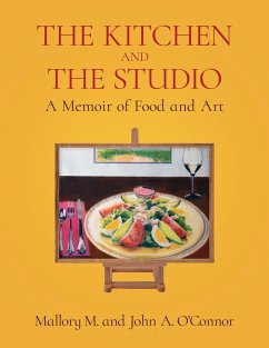 The Kitchen and the Studio - O'Connor, Mallory M.; O'Connor, John A.