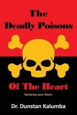 The Deadly Poisons Of the Heart: Detoxing your Heart