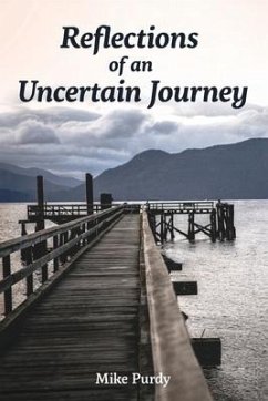 Reflections of an Uncertain Journey - Purdy, Mike