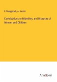 Contributions to Midwifery, and Diseases of Women and Children