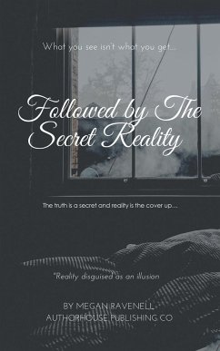 Followed by the Secret Reality - Ravenell, Megan
