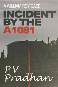 Incident by the A1081: A William Roy Case - Pradhan, P. V.