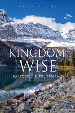 Kingdom Wise: Hot Topics, Christian talk - Agbi (D Th )., Esther