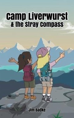 Camp Liverwurst & the Stray Compass - Badke, Jim