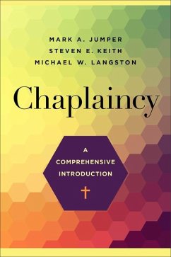 Chaplaincy - A Comprehensive Introduction - Jumper, Mark A.; Keith, Steven E.; Langston, Michael W.