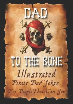 Dad Jokes for Pirates, Dad To The Bone: Funny Gifts for Men, Weird Stuff, and Cool Gifts for Men - Bill, Barnacle; Roger, Jolly