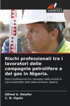 Rischi professionali tra i lavoratori delle compagnie petrolifere e del gas in Nigeria. - Nwafor, Alfred U.;Ogulu, C. B.