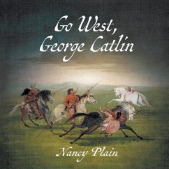 Go West, George Catlin - Plain, Nancy