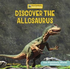 Discover the Allosaurus - Raatma, Lucia