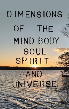 Dimensions of the Mind Body Soul Spirit and Universe - Connolly, Bruce