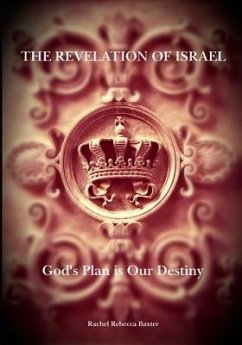 The Revelation of Israel: God's Plan is Our Destiny - Baxter, Rachel Rebecca