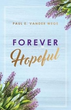 Forever Hopeful - Vander Wege, Paul E.