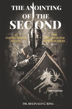 The Anointing of the Second: An Instructional Manual for Adjutants and Armor Bearers - King, Reginald G.