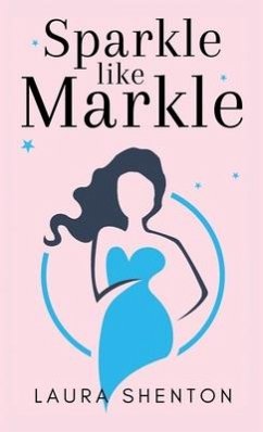 Sparkle like Markle - Shenton, Laura