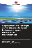 Applications de l'énergie verte dans les turbines hydroélectriques, éoliennes et marémotrices