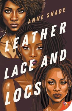 Leather, Lace, and Locs - Shade, Anne