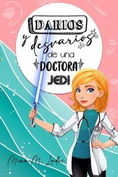 Darios y desvaríos de una doctora Jedi - Ladoc, Mina M.