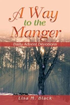 A Way to the Manger: Daily Advent Devotions - Black, Lisa M.