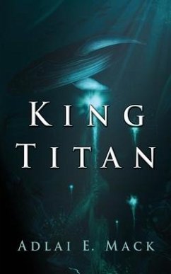 King Titan - Mack, Adlai E.