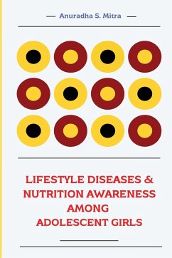 Lifestyle Diseases & Nutrition Awareness Among Adolescent Girls - Mitra, Anuradha S.
