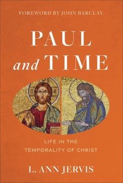 Paul and Time - Life in the Temporality of Christ - Jervis, L. Ann; Barclay, John