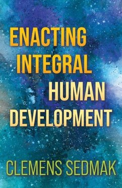 Enacting Integral Human Development - Sedmak, Clemens
