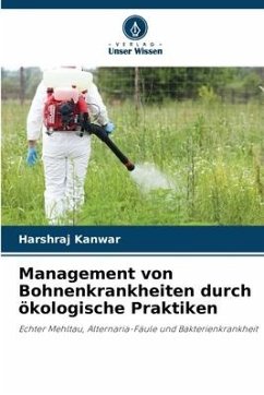 Management von Bohnenkrankheiten durch ökologische Praktiken - Kanwar, Harshraj
