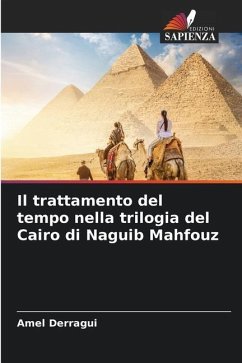 Il trattamento del tempo nella trilogia del Cairo di Naguib Mahfouz - Derragui, Amel