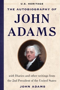 The Autobiography of John Adams (U.S. Heritage) - Adams, John