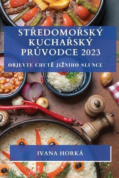 St¿edomo¿ský kucha¿ský pr¿vodce 2023 - Horká, Ivana