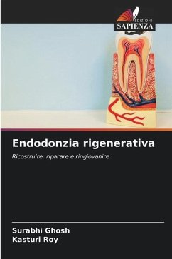 Endodonzia rigenerativa - Ghosh, Surabhi;Roy, Kasturi