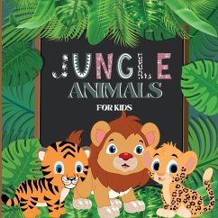 Cover Jungle Animals Book for Kids: Colorful Educational and Entertaining Book for Children that Explains the Characteristics of Various Cute Animals