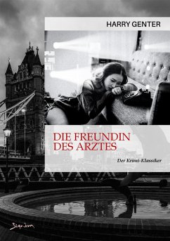 DIE FREUNDIN DES ARZTES (eBook, ePUB) - Genter, Harry