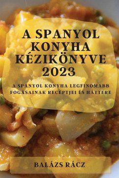 A spanyol konyha kézikönyve 2023 - Rácz, Balázs