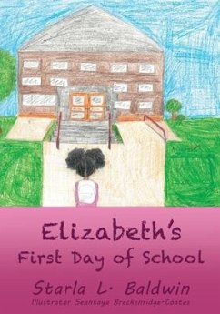 Elizabeth's First Day of School - Baldwin, Starla L.