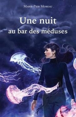 Une nuit au bar des méduses - Moreau, Marie-Pier