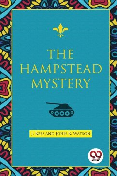 The Hampstead Mystery - Rees, J.; Watson, John R.