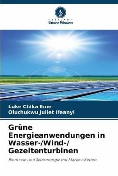 Grüne Energieanwendungen in Wasser-/Wind-/ Gezeitenturbinen - Eme, Luke Chika;Ifeanyi, Oluchukwu Juliet