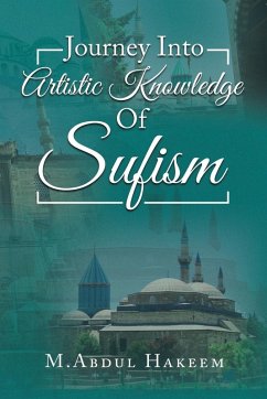 Journey into Artistic Knowledge of Sufism - Hakeem, M. Abdul