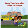 Barry the Caterpillar Goes to School - Bild 1
