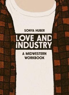 Love and Industry - Huber, Sonya